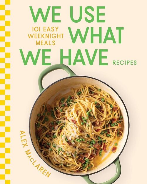 We Use What We Have Recipes