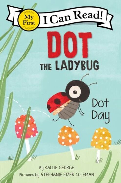 Dot the Ladybug: The Missing Dot by Kallie George <br/> (J Early Reader)