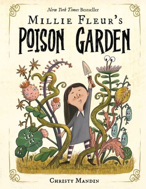 Millie Fleur's Poison Garden by Christy Mandin (Picture Book)