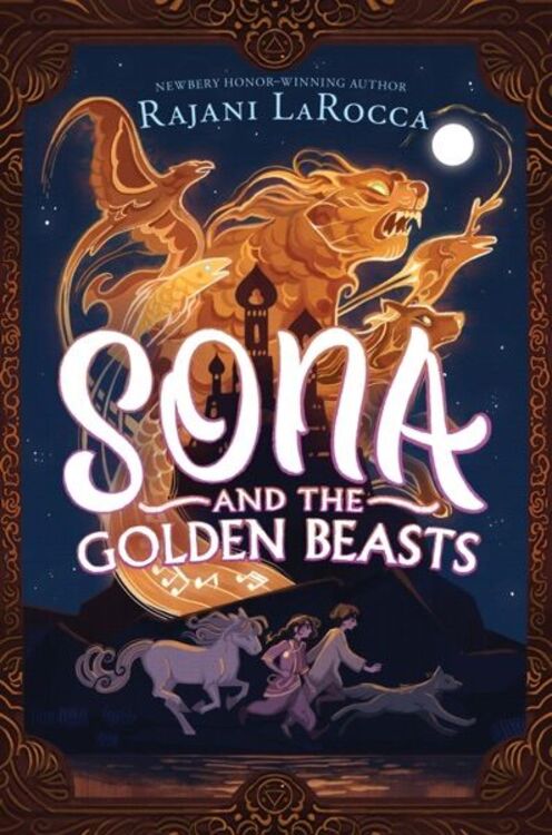Sona and the Golden Beasts by Rajani LaRocca <br/>(Tween)